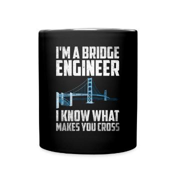 Bridge Engineer Bridge Construction Civil Engineering - Full Colour Mug - black - Front
