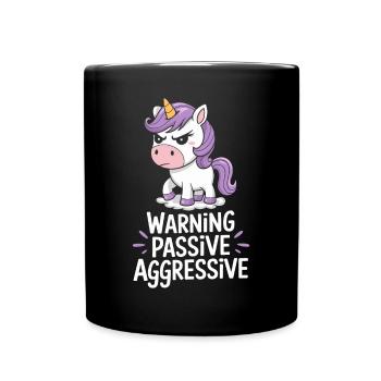 Caution Passive Aggressive Unicorn Humor - Full Colour Mug - black - Front