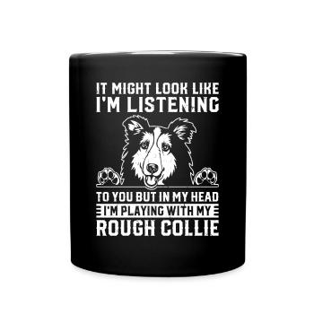 Mais dans ma tête, je joue avec mon Rough Collie - Mug uni - noir - Devant