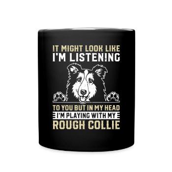 Mais dans ma tête, je joue avec mon Rough Collie - Mug uni - noir - Devant