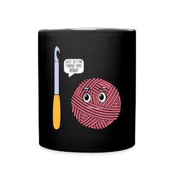 Crochet - Just let me finish this row - Funny Croc - Full Colour Mug - black - Front