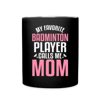 Meine Lieblings-Badmintonspielerin nennt mich Mama - Tasse einfarbig - Schwarz - Vorne