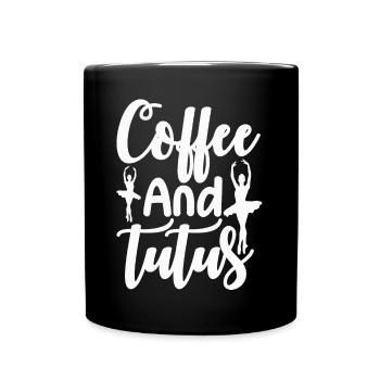 Ballett Tanz Tänzerin Kaffee und Tutus - Tasse einfarbig - Schwarz - Vorne