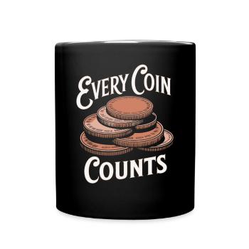 Every coin counts Numismatics Enthusiasm - Full Colour Mug - black - Front