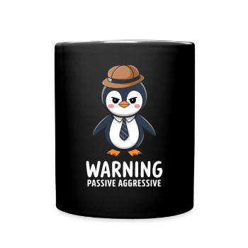 Warning Passive Aggressive Penguin Humor - Full Colour Mug - black - Front