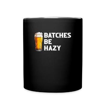 Batches Be Hazy, craftbeer, brewing - Tasse einfarbig - Schwarz - Vorne