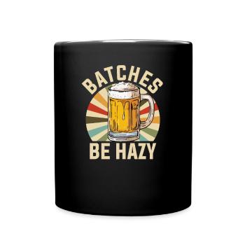Batches Be Hazy, craftbeer, brewing - Tasse einfarbig - Schwarz - Vorne