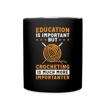 Crochet School Kids Crocheting is much more import - Tasse einfarbig - Schwarz - Vorne