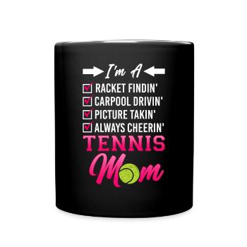 Funny Tennis Player Racket Mom I'm - Tasse einfarbig - Schwarz - Vorne