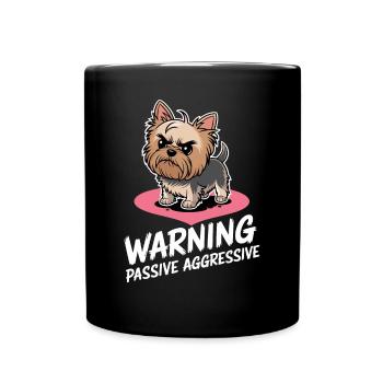 Warnung Passiv Aggressiv Yorkie Cartoon - Tasse einfarbig - Schwarz - Vorne