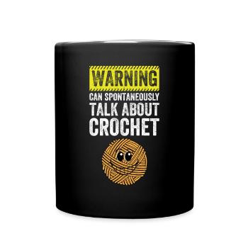 Warning can spontaneously talk about Crochet - Tasse einfarbig - Schwarz - Vorne