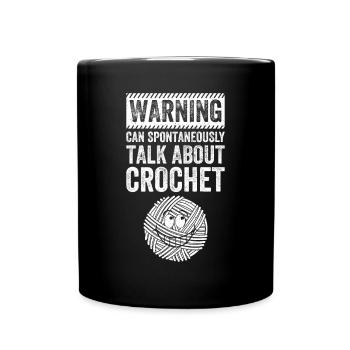 Warning can spontaneously talk about Crochet - Tasse einfarbig - Schwarz - Vorne