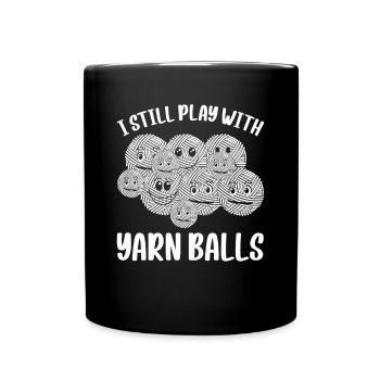 I Still Play With Yarn Balls - Funny Crocheter - Full Colour Mug - black - Front