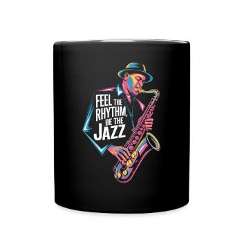 Feel the rhythm, be the jazz - Full Colour Mug - black - Front