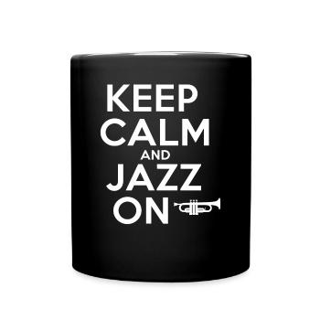 Keep Calm And Jazz On Musikliebhaber Spruch - Tasse einfarbig - Schwarz - Vorne
