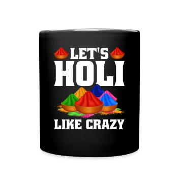 Holi India Holi Festival Happy Holi Fest - Full Colour Mug - black - Front