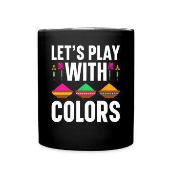 Holi India Holi Festival Happy Holi Fest - Full Colour Mug - black - Front