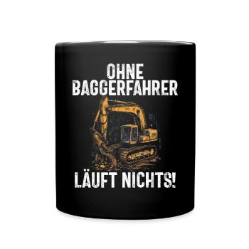 Baggerfahrer Lustige Bauarbeiter Beruf Excavator - Tasse einfarbig - Schwarz - Vorne