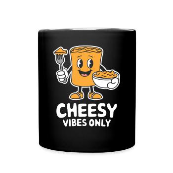 Cheesy Vibes Only Lustiger Cartoon - Tasse einfarbig - Schwarz - Vorne