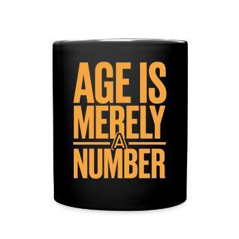 Age is just a number Birthday getting older - Full Colour Mug - black - Front