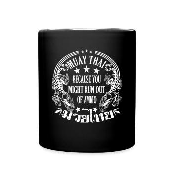Muay Thai parce que vous pourriez manquer de munitions - Mug uni - noir - Devant