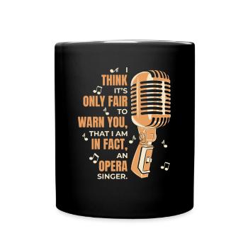 Nur fair, um Sie zu warnen Opernhaus-Tenorsänger - Tasse einfarbig - Schwarz - Vorne