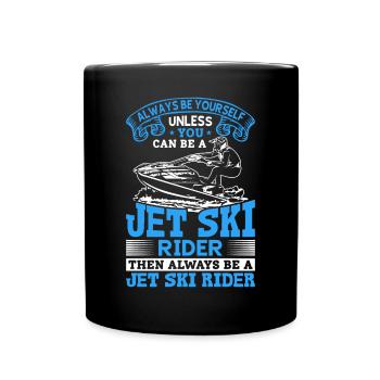 Soyez toujours vous-même à moins que vous ne puissiez être un débarrassé du jet ski - Mug uni - noir - Devant