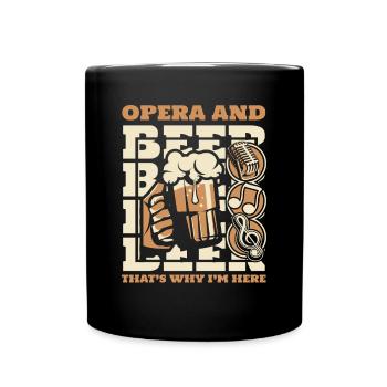 L’opéra et la bière, c’est pourquoi je suis ici Opéra - Mug uni - noir - Devant