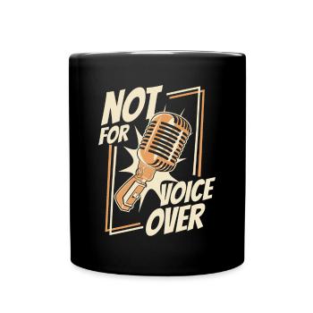Not For Voice Over Opera House Vocalist Lover - Full Colour Mug - black - Front
