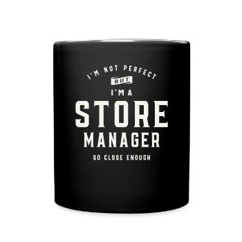 I'm Not Perfect, But I'm a Store Manager - Full Colour Mug - black - Front
