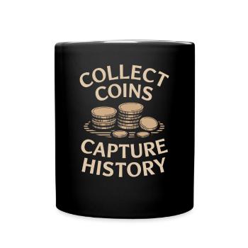 Collect Coins Numismatics Experience History - Full Colour Mug - black - Front