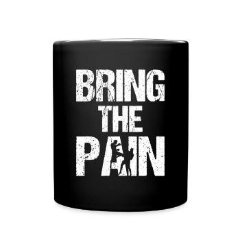 BRING THE PAIN - Boxen, Fightwear Geschenkidee - Tasse einfarbig - Schwarz - Vorne