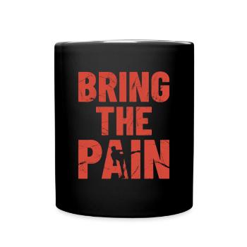 BRING THE PAIN - Boxen, Fightwear Geschenkidee - Tasse einfarbig - Schwarz - Vorne
