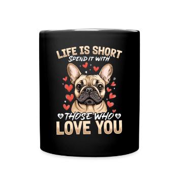 Bouledogue français Frechie Race de chien La vie est courte - Mug uni - noir - Devant