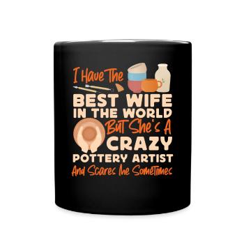 Pottery Ceramics Artist Wife - Full Colour Mug - black - Front