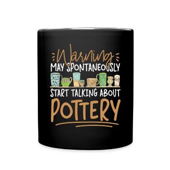 Pottery Ceramics Artist Warning - Tasse einfarbig - Schwarz - Vorne