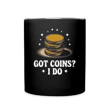 Coin Collection: Do you have coins? Me too - Full Colour Mug - black - Front