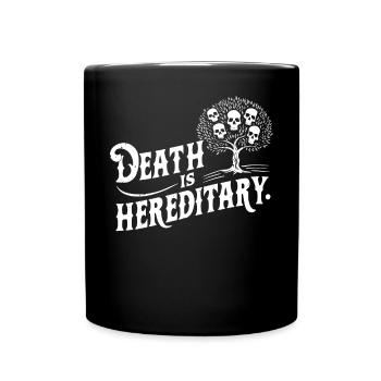 Death is Hereditary Dark Humor Skull Design - Full Colour Mug - black - Front