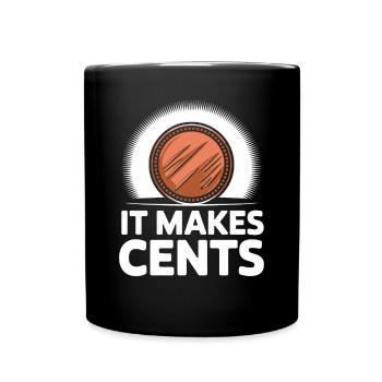 It makes Cent's funny saying with coin - Full Colour Mug - black - Front