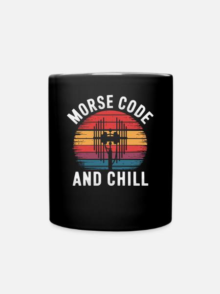 Amateurfunker Ham Radio Morse Code And Chill - Tasse einfarbig - Schwarz