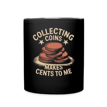 Collecting coins earns me pennies - Full Colour Mug - black - Front