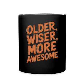 Plus âgé, plus intelligent, plus génial - Anniversaire plus vieux - Mug uni - noir - Devant