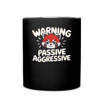 Warning Passive Aggressive Statement with Red - Full Colour Mug - black - Front