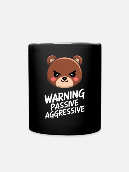 Warning Passive Aggressive Bär Illustration - Tasse einfarbig - Schwarz