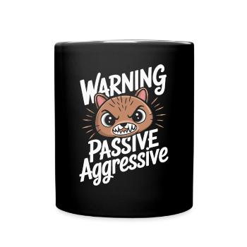 Warnung Passiv Aggressiv Lustige Katze - Tasse einfarbig - Schwarz - Vorne