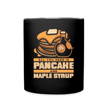 Alles, was Sie brauchen, ist ein Pfannkuchen- und Ahornsirup-Liebhaber - Tasse einfarbig - Schwarz - Vorne