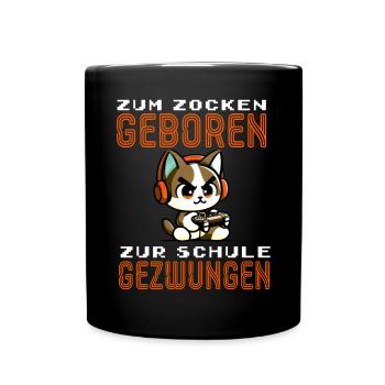 Zum Zocken geboren zur Schule gezwungen Katze - Tasse einfarbig - Schwarz - Vorne