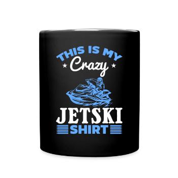 This is my crazy Jetski shirt Jetski Driver Jetski - Full Colour Mug - black - Front