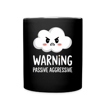 Warnung Passive Aggressive Wolke - Tasse einfarbig - Schwarz - Vorne
