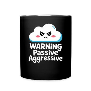 Warnung Passiv Aggressiv Wolke Humor - Tasse einfarbig - Schwarz - Vorne